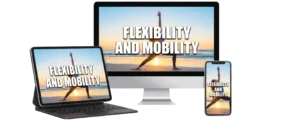 Flexibility and mobility